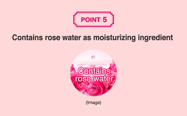 5. Contains rose water as moisturizing ingredient